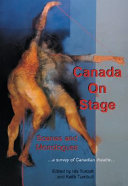 Canada on stage : scenes and monologues-- a survey of Canadian theatre-- /