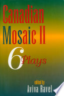 Canadian mosaic II : 6 plays /