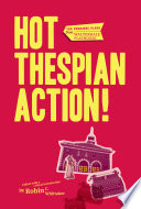 Hot thespian action! : ten premiere plays from Walterdale Playhouse /