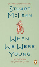 When we were young : an anthology of Canadian stories /