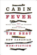 Cabin fever : the best new Canadian non-fiction /