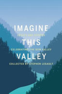 Imagine this valley : essays and stories celebrating the Bow Valley /