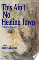 This ain't no healing town : Toronto stories /
