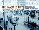 The imagined city : a literary history of Winnipeg /