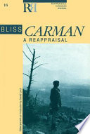 Bliss Carman : a reappraisal /