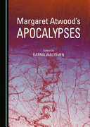 Margaret Atwood's apocalypses /