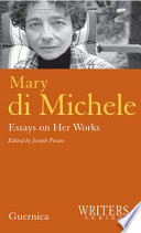 Mary di Michele : essays on her works /