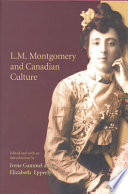 L.M. Montgomery and Canadian culture /