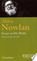 Alden Nowlan : essays on his works /