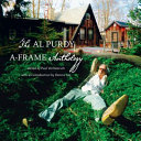 The Al Purdy A-frame anthology /