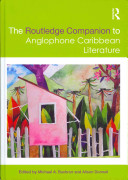 The Routledge companion to Anglophone Caribbean literature /
