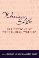 Writing life : reflections by West Indian writers /