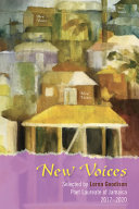 New voices : selected by Lorna Goodison, Poet Laureate of Jamaica, 2017-2020.