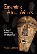 Emerging African voices : a study of contemporary African literature /