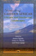 Rethinking eastern African literary and intellectual landscapes /