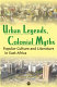 Urban legends, colonial myths : popular culture and literature in East Africa /