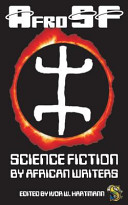 AfroSF : science fiction by African writers /