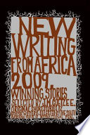 New writing from  Africa 2009 : original short stories by African writers, selected by the South African Centre of International PEN.