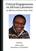 Critical Engagements on African Literature : an Offering to Professor Isidore Diala /