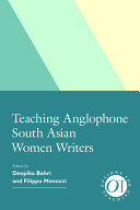Teaching Anglophone South Asian women writers /