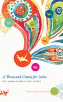 A thousand cranes for India : reclaiming plurality amid hatred /