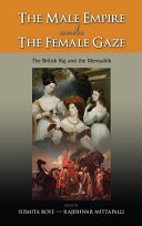 The Male Empire Under the Female Gaze : The British Raj and the Memsahib /