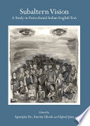 Subaltern vision : a study in postcolonial Indian English text /