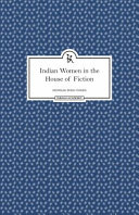 Indian women in the house of fiction.