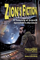 Zion's fiction : a treasury of Israeli speculative literature /