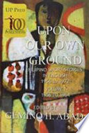 Upon our own ground : Filipino short stories in English, 1956 to 1972 /