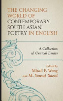 The changing world of contemporary South Asian poetry in English : a collection of critical essays /