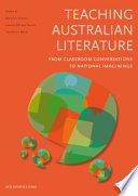 Teaching Australian literature : from classroom conversations to national imaginings /