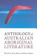 Anthology of Australian Aboriginal literature /