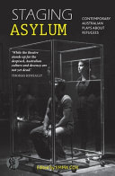 Staging asylum : contemporary Australian plays about refugees /