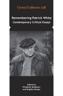 Remembering Patrick White : contemporary critical essays /