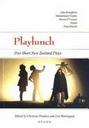 Playlunch : five short New Zealand plays /