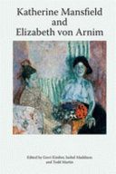 Katherine Mansfield and Elizabeth von Arnim /