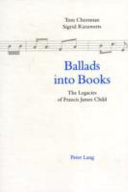 Ballads into books : the legacies of Francis James Child /