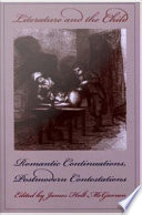 Literature and the child : romantic continuations, postmodern contestations /