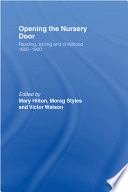 Opening the nursery door : reading, writing, and childhood, 1600-1900 /