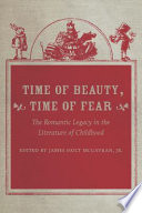 Time of beauty, time of fear : the romantic legacy in the literature of childhood /