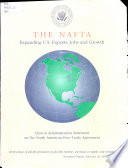 The NAFTA : expanding U.S. exports, jobs, and growth : Clinton administration statement on the North American Free Trade Agreement.