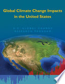 Global climate change impacts in the United States : a state of knowledge report from the U.S. Global Change Research Program.