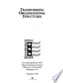 Transforming organizational structures : accompanying report of the National Performance Review /