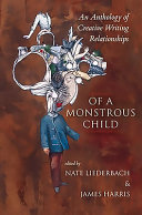 Of a monstrous child : an anthology of creative writing relationships /