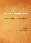 Twain's omissions : exploring the gaps as textual content /