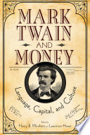 Mark Twain and money : language, capital, and culture /