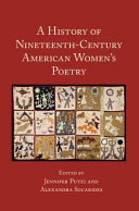 A history of nineteenth-century American women's poetry /
