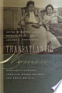 Transatlantic women : nineteenth-century American women writers and Great Britain /