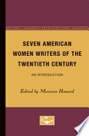 Seven American women writers of the twentieth century : an introduction /